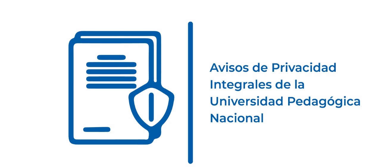 Aviso de Privacidad Integrales de la Universidad Pedagógica Nacional